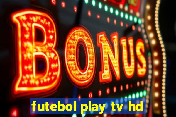 futebol play tv hd